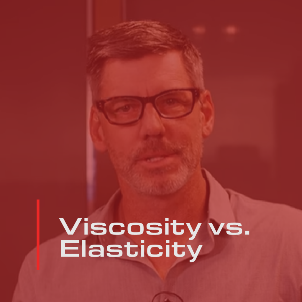Viscosity v. Elasticity