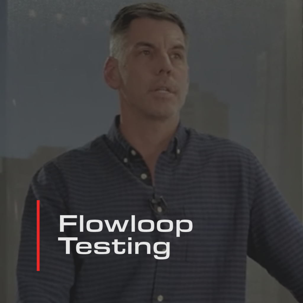Flowloop Testing
